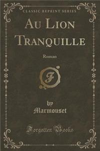 Au Lion Tranquille