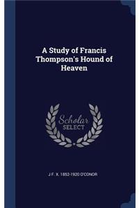 A Study of Francis Thompson's Hound of Heaven