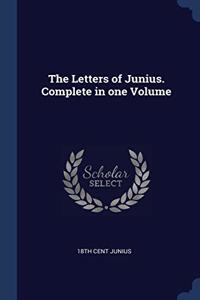 The Letters of Junius. Complete in one Volume