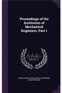 Proceedings of the Institution of Mechanical Engineers, Part 1