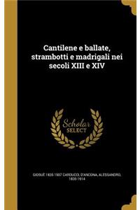 Cantilene e ballate, strambotti e madrigali nei secoli XIII e XIV
