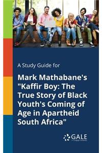 Study Guide for Mark Mathabane's 