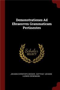 Demonstrationes Ad Ebraeorvm Grammaticam Pertinentes