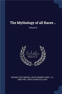 The Mythology of all Races ..; Volume 9