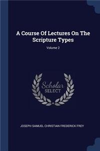 Course Of Lectures On The Scripture Types; Volume 2