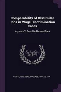 Comparability of Dissimilar Jobs in Wage Discrimination Cases