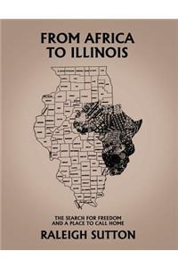 From Africa to Illinois, The Search for Freedom and a Place to Call Home