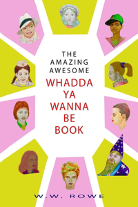 Amazing, Awesome Whadda-Ya-Wanna-Be Book