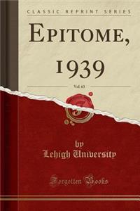 Epitome, 1939, Vol. 63 (Classic Reprint)