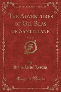 The Adventures of Gil Blas of Santillane, Vol. 1 of 2 (Classic Reprint)
