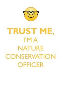 TRUST ME, I'M A NATURE CONSERVATION OFFICER AFFIRMATIONS WORKBOOK Positive Affirmations Workbook. Includes