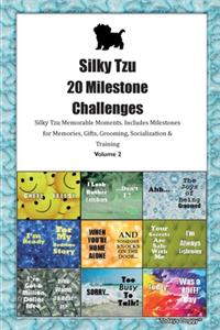 Silky Tzu 20 Milestone Challenges Silky Tzu Memorable Moments.Includes Milestones for Memories, Gifts, Grooming, Socialization & Training Volume 2