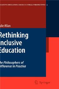 Rethinking Inclusive Education: The Philosophers of Difference in Practice