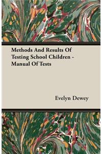 Methods and Results of Testing School Children - Manual of Tests