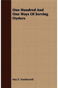 One Hundred and One Ways of Serving Oysters