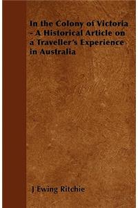In the Colony of Victoria - A Historical Article on a Traveller's Experience in Australia