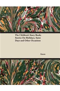 Children's Story Book; Stories on Holidays, Saint Days and Other Occasions