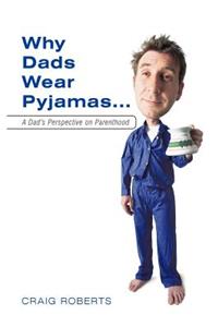 Why Dads Wear Pyjamas...