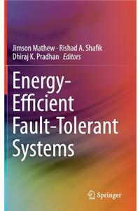 Energy-Efficient Fault-Tolerant Systems