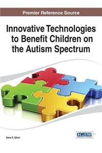 Innovative Technologies to Benefit Children on the Autism Spectrum