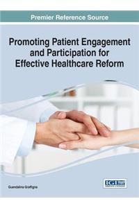 Promoting Patient Engagement and Participation for Effective Healthcare Reform