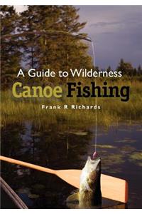 Guide to Wilderness Canoe Fishing