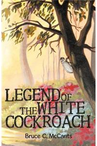 Legend of the White Cockroach