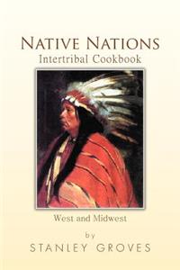 Native Nations Intertribal Cookbook