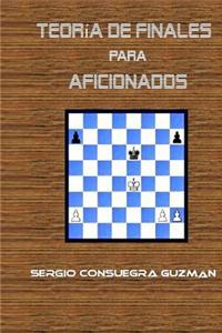 Teoria de Finales Para Aficionados