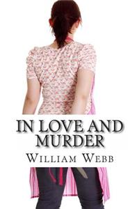In Love and Murder: Crimes of Passion That Shocked the World
