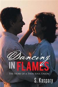 Dancing in Flames