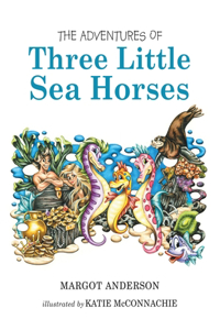 Adventures of Three Little Sea Horses