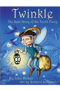 Twinkle, The Real Story of the Tooth Fairy