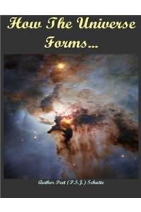 How The Universe Forms...