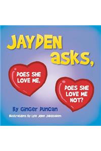 JAYDEN asks, DOES SHE LOVE ME, DOES SHE LOVE ME NOT?