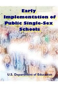 Early Implementation of Public Single-Sex Schools