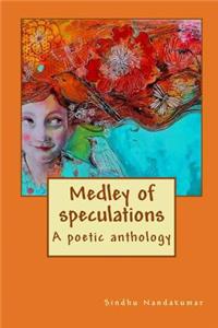 Medley of speculations