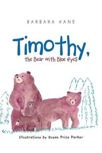 Timothy, the Bear with Blue Eyes