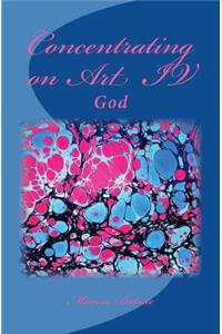 Concentrating on Art IV