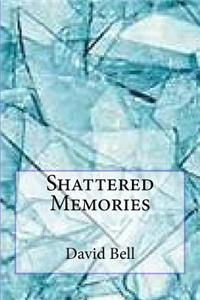 Shattered Memories