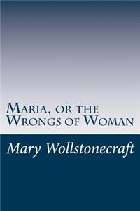 Maria, or the Wrongs of Woman