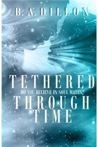 Tethered Through Time
