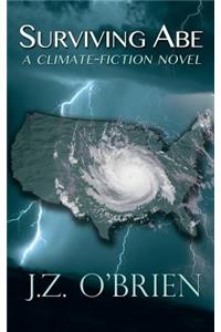 SURVIVING ABE - A Climate-Fiction Novel