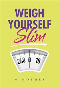 Weigh Yourself Slim