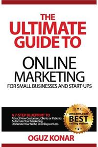 Ultimate Guide to Online Marketing For Small Businesses and Start-Ups