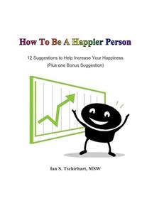 How To Be A Happier Person