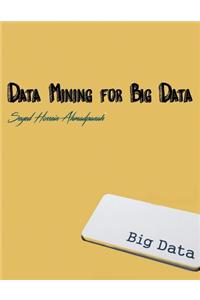 Data Mining for Big Data