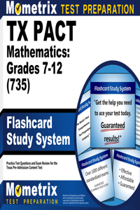 TX Pact Mathematics: Grades 7-12 (735) Flashcard Study System