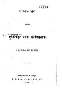 Briefwechsel zwischen Goethe und Reinhard in den Jahren 1807 bis 1832