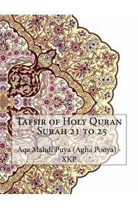 Tafsir of Holy Quran - Surah 21 to 25